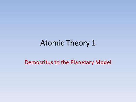Democritus to the Planetary Model