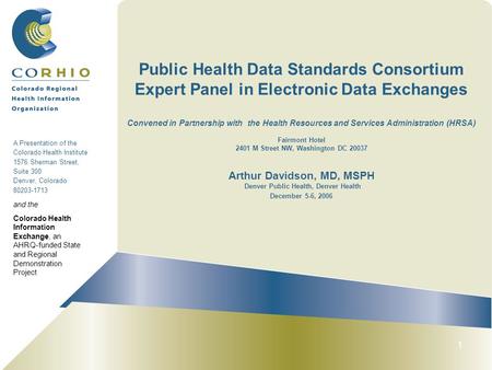A Presentation of the Colorado Health Institute 1576 Sherman Street, Suite 300 Denver, Colorado 80203-1713 1 Public Health Data Standards Consortium Expert.