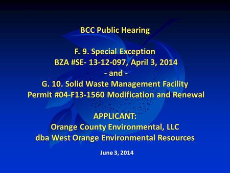 BCC Public Hearing F. 9. Special Exception BZA #SE- 13-12-097, April 3, 2014 - and - G. 10. Solid Waste Management Facility Permit #04-F13-1560 Modification.