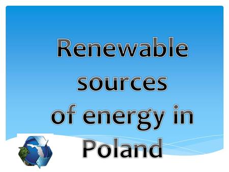Renewable sources of energy - an energy source which uses is not associated with their long-term deficits, because their supply is renewed in a short.