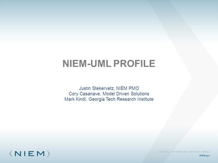NIEM-UML Profile Justin Stekervetz, NIEM PMO