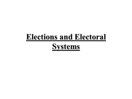 Elections and Electoral Systems