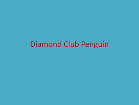 Diamond Club Penguin. Hello! Diamond Club Penguin (DCP) is new club penguin army. Leader- Renzotom. Officer- Martinko155. Officer- Huosma. Would you like.