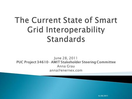 June 28, 2011 PUC Project 34610- AMIT Stakeholder Steering Committee Anna Grau 6/28/2011.