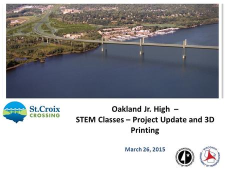 Oakland Jr. High – STEM Classes – Project Update and 3D Printing March 26, 2015.