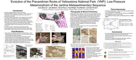 Evolution of the Precambrian Rocks of Yellowstone National Park (YNP): Low-Pressure Metamorphism of the Jardine Metasedimentary Sequence Carly Osborne.