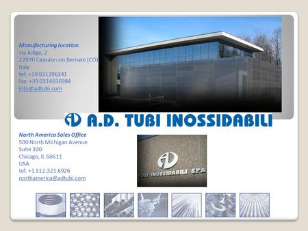 Manufacturing location via Adige, 2 22070 Casnate con Bernate (CO) Italy tel: +39 031396341 fax: +39 0314036984 North America Sales Office.