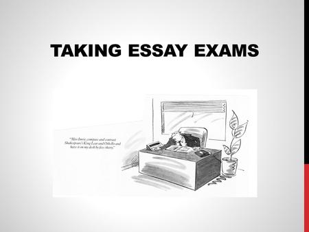 TAKING ESSAY EXAMS. DISCUSSION 1.Why should you take time to read over all the questions on an essay test before you try answering any of them? 2.Should.