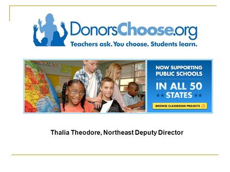 Thalia Theodore, Northeast Deputy Director. AGENDA 7:00 – 7:05 Overview – Mission & Impact 7:05 – 7:15 How the Process Works 7:15 – 7:30Creative Project.
