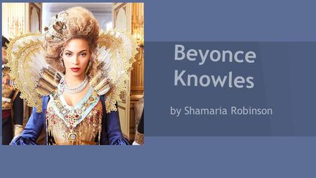 Beyonce Knowles by Shamaria Robinson.