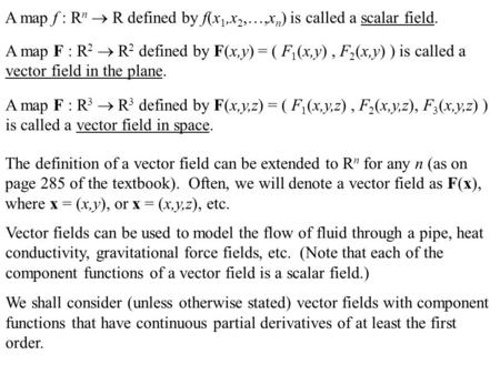 A map f : Rn  R defined by f(x1,x2,…,xn) is called a scalar field.