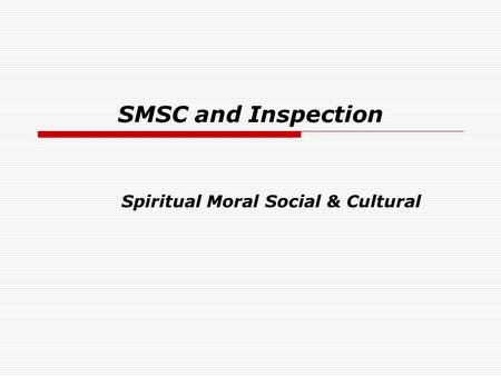 SMSC and Inspection Spiritual Moral Social & Cultural.