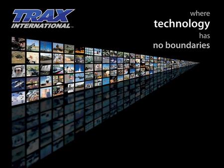 TRAX International Overview Operations, Management, and Engineering Services for Government, Security, and Commercial Energy Sectors Employee-Owned Corporation.