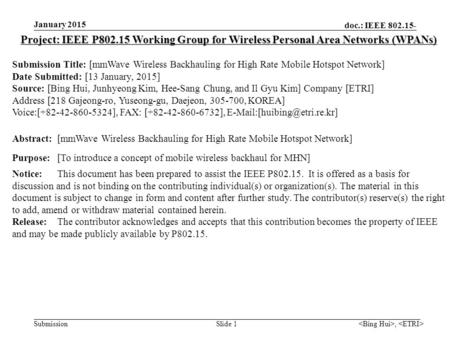 Doc.: IEEE 802.15- Submission, Slide 1 January 2015 Project: IEEE P802.15 Working Group for Wireless Personal Area Networks (WPANs) Submission Title: [mmWave.