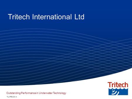 Tritech International Ltd Outstanding Performance in Underwater Technology TIL-PRE-001.4.