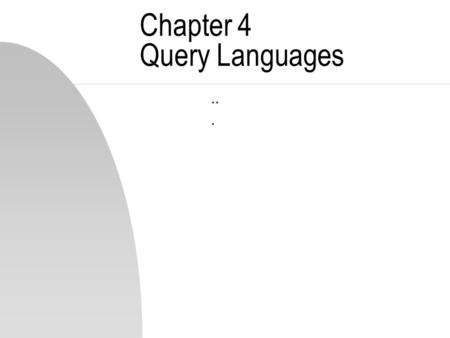 Chapter 4 Query Languages.... Introduction Cover different kinds of queries posed to text retrieval systems Keyword-based query languages  include simple.