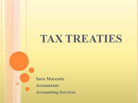 TAX TREATIES Sara Marcotte Accountant Accounting Services.