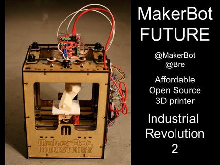 Affordable Open Source 3D printer Industrial Revolution 2.