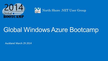 Global Windows Azure Bootcamp Auckland March 29 2014.