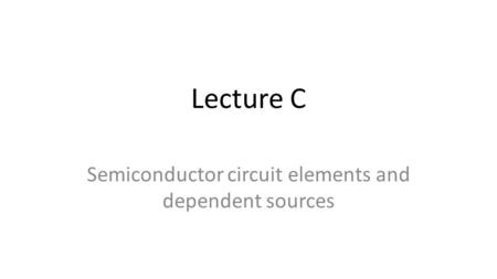 Semiconductor circuit elements and dependent sources