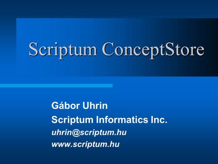 Scriptum ConceptStore Gábor Uhrin Scriptum Informatics Inc.