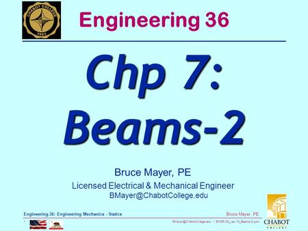 ENGR-36_Lec-19_Beams-2.pptx 1 Bruce Mayer, PE Engineering-36: Engineering Mechanics - Statics Bruce Mayer, PE Licensed Electrical.