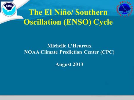 The El Niño/ Southern Oscillation (ENSO) Cycle