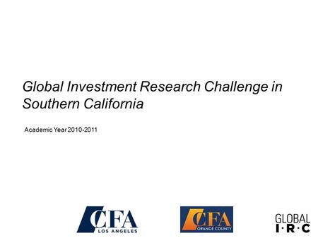 Global Investment Research Challenge in Southern California Academic Year 2010-2011.