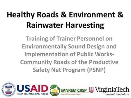 Healthy Roads & Environment & Rainwater Harvesting Training of Trainer Personnel on Environmentally Sound Design and Implementation of Public Works- Community.
