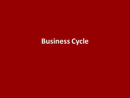 Business Cycle.