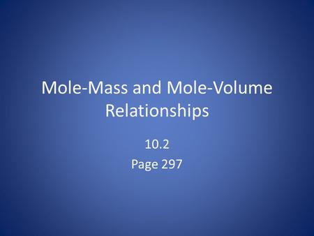 Mole-Mass and Mole-Volume Relationships