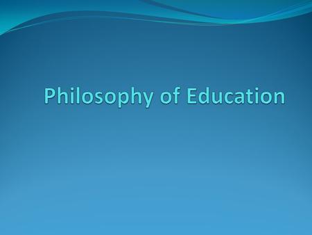 Major philosophies of Education Philosophies PerennialismProgressivism EssentialismExistentialism SocialReconstructionism Fishbone organizer.