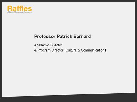 Professor Patrick Bernard Academic Director & Program Director (Culture & Communication )