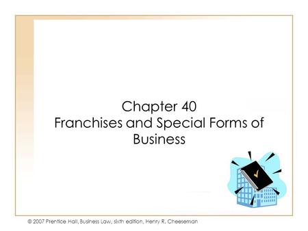 Chapter 40 Franchises and Special Forms of Business