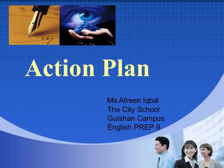 Action Plan Ms Afreen Iqbal The City School Gulshan Campus English PREP II.