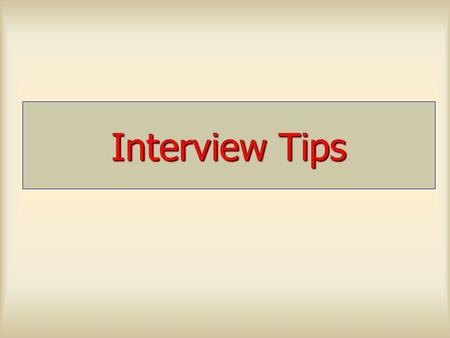 Interview Tips.