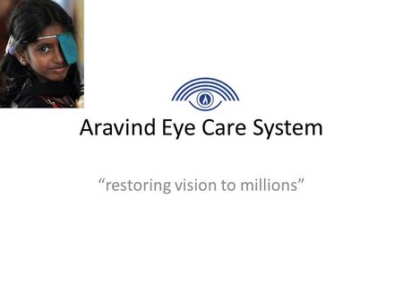 Aravind Eye Care System “restoring vision to millions”