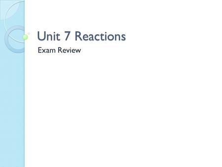 Unit 7 Reactions Exam Review. Question 1 Potassium Calcium Sodium Magnesium Aluminum Lead Copper Mercury Silver Which metals would be replaced in a solution.