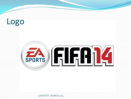 Logo LANGTON - MARCH 2014. Peter Moore – President of EA sports LANGTON - MARCH 2014.