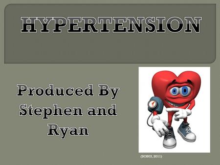 (SOS03, 2011). ‘Hypertension, also referred to as high blood pressure, is a condition in which the arteries have persistently elevated blood pressure.