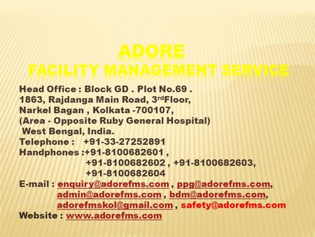 Head Office : Block GD. Plot No.69. 1863, Rajdanga Main Road, 3 rd Floor, Narkel Bagan, Kolkata -700107, (Area - Opposite Ruby General Hospital) West Bengal,