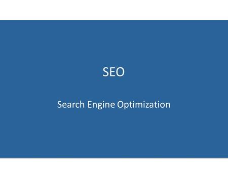 SEO Search Engine Optimization. SEO PROCESS On Page Optimization Off Page Optimization On Page Optimization: It’s a On-site Work Off Page Optimization: