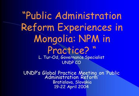 “Public Administration Reform Experiences in Mongolia: NPM in Practice