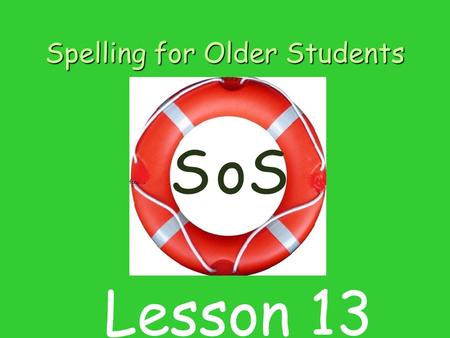 Spelling for Older Students SSo Lesson 13. Contents 1 Listening for sounds in word 2 Introducing sound and letter g 3 Blending sounds to make words. 4.