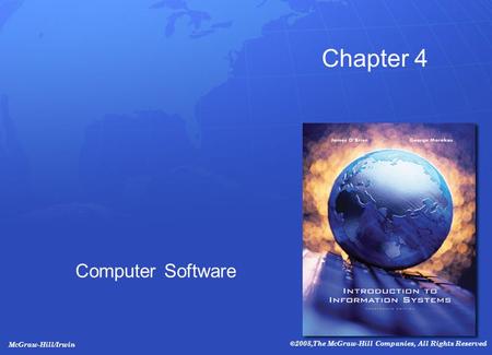 McGraw-Hill/Irwin ©2008,The McGraw-Hill Companies, All Rights Reserved Chapter 4 Computer Software.
