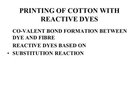 PRINTING OF COTTON WITH REACTIVE DYES
