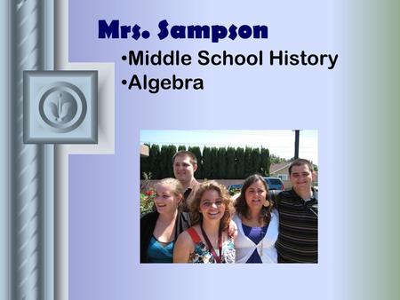 Mrs. Sampson Middle School History Algebra. Around God’s World.