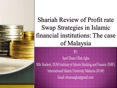  As a growing financial industry, Islamic finance needs hedging tools.  Islamic Profit Rate Swap (IPRS) is a contract designed as a hedging mechanism.