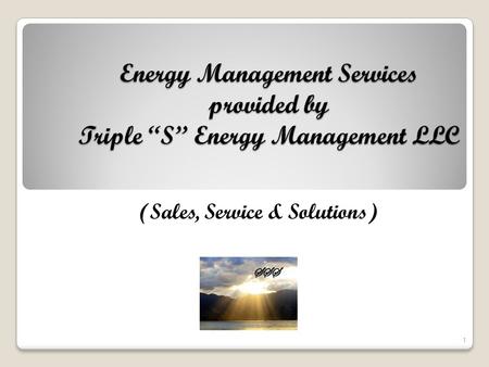 Energy Management Services provided by Triple “S” Energy Management LLC 1 (Sales, Service & Solutions)
