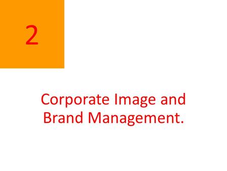 Corporate Image and Brand Management.